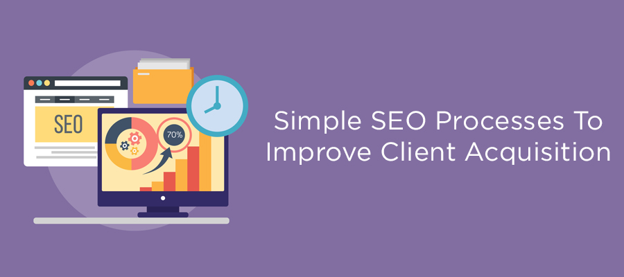 Simple-SEO-Processes-To-Improve-Client-Acquisition