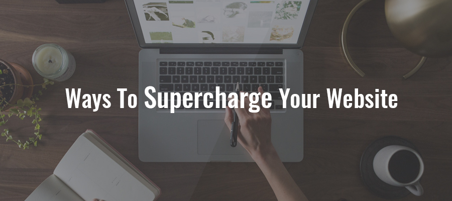 Ways To Supercharge Your Website